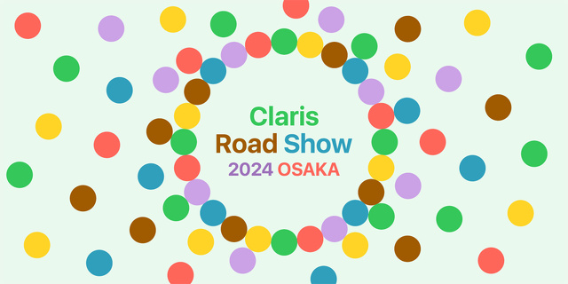 Claris Road Show 2024 OSAKA
