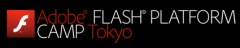 Adobe FLASH PLATFORM CAMP Tokyo