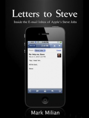 Letters to Steve: Inside the E-mail Inbox of Apples Steve Jobs